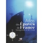 Atlas des epaves de france hexagonale et de corse - 24 cartes marines et plus de 400 points gps Atlas des epaves de france hexagonale et de corse - 24 cartes marines et plus de 400 points gps
