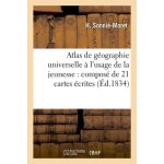 Atlas de g�ographie universelle a l'usage de la jeunesse : compos� de 21 cartes ecrites colori�es