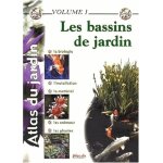 Atlas du jardin - volume 1, les bassins de jardin
