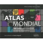 Atlas mondial - 100 cartes pour comprendre le monde d'aujourd'hui