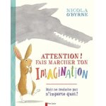 Attention ! fais marcher ton imagination