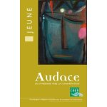 Audace, un itin�raire vers la confirmation - livre jeune