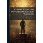 Autobiography and memorials of ichabod washburn