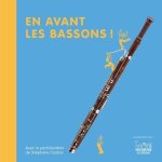 En avant les bassons ! En avant les bassons !