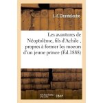 Les avantures de n�optol�me, fils d'achile , propres a former les moeurs d'un jeune prince