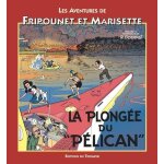 Les aventures de fripounet et marisette - la plong�e du  p�lican