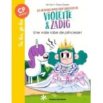 Les aventures hyper trop fabuleuses de violette et zadig - une vraie robe de princesse !