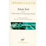 Axion esti suivi de l'arbre lucide et la quatorzi�me beaut� et de journal d'un invisible avril