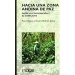 Ayuso pozo, a: hacia una zona andina de paz : entre la coope