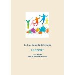 Le b. a - ba de la di�t�tique pour le sport