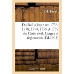 Du bail a loyer art - 1736, 1738, 1754, 1758 et 1759 du code civil, extrait des usages et r�glements