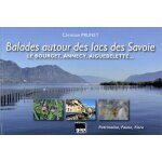 Balades autour des lacs des savoie - le bourget, annecy, aiguebelette? patrimoine, faune, flore
