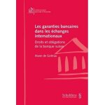 Les garanties bancaires dans les echanges internationaux - droits et obligations de la banque suisse