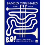 Bandes originales - une histoire illustr�e de la musique au cin�ma