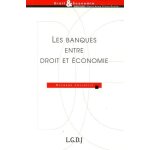 Les banques entre droit et economie