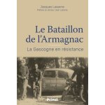 Le bataillon de l'armagnac - la gascogne en rsistance