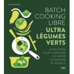 Batch cooking libre - ultra l�gumes verts