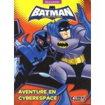 Batman, l'alliance des h�ros - aventure en cyberespace - bd et activit�s