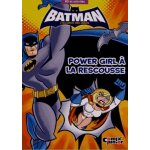 Batman, l'alliance des h�ros - power girl a la rescousse - bd et activit�s