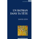 Un batman dans ta t�te