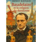 Baudelaire et la religion du dandysme