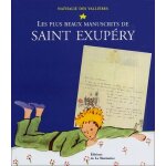 Les plus beaux manuscrits de saint - exup�ry