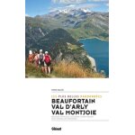 Beaufortain, val d'arly, val montjoie - les plus belles randonn�es