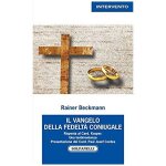 Beckmann, r: vangelo della fedelt� coniugale. risposta al ca