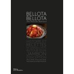 Bellota bellota, une passion ibrique - histoire et recettes de grands chefs autour d'un jambon d'exception ...