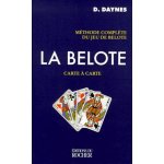 La belote carte a carte - méthode complète du jeu de belote La belote carte a carte - méthode complète du jeu de belote
