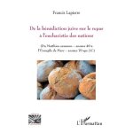 De la b�n�diction juive sur le repas a l'eucharistie des nations - du matthieu aram�en - ann�es 40 a ...