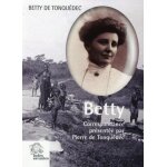 Betty - du fouta djalon au chemin des dames (1910 - 1917)