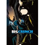 Big crunch tome 1 - cosmos ne r�pond plus