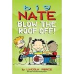 Big nate: blow the roof off!