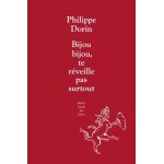 Bijou, bijou, te r�veille pas surtout !