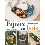 Bijoux en bois - 20 créations uniques, de la broche au pendentif, a sculpter et a peindre Bijoux en bois - 20 créations uniques, de la broche au pendentif, a sculpter et a peindre