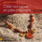 Créer ses bijoux en pâte polymère - volume 1 Créer ses bijoux en pâte polymère - volume 1