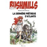Bill bushmills - tome 3 - la derni�re pr�tresse d'atlantis