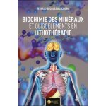 Biochimie des min�raux et oligo�l�ments utilis�s en lithoth�rapie