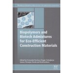 Biopolymers and biotech admixtures for eco - efficient construction