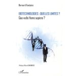 Biotechnologies : quelles limites ? - quo vadis homo sapiens ?