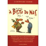 A bisto de nas - dictionnaire des mots et expressions de la langue fran�aise parl�e dans le sud - ouest ...