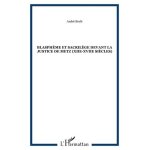 Blasph�me et sacril�ge devant la justice de metz (xiie - xviie si�cles)