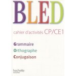 Bled cp / ce1 grammaire orthographe conjugaison - cahier d'activités Bled cp / ce1 grammaire orthographe conjugaison - cahier d'activités
