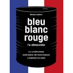 Bleu, blanc, rouge, l'a - dmocratie - 3 volumes : elf, la pompe afrique - avenir radieux, une fission ...