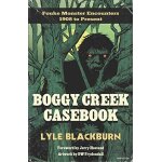 Boggy creek casebook: fouke monster encounters 1908 to present