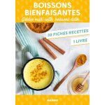 Boissons bienfaisantes - golden milk, latte, boissons dtox - avec 30 fiches recettes