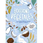 Boissons végétales - 35 recettes salées ou sucrées, faciles a réaliser ! Boissons végétales - 35 recettes salées ou sucrées, faciles a réaliser !