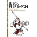 Le bol et le baton - 120 contes zen racontes par maitre taisen deshimaru