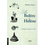 Le bol�ro a h�l�ne - chronique d'une femme en 1901